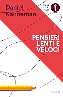Pensieri lenti e veloci - Daniel Kahneman